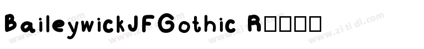 BaileywickJFGothic R字体转换